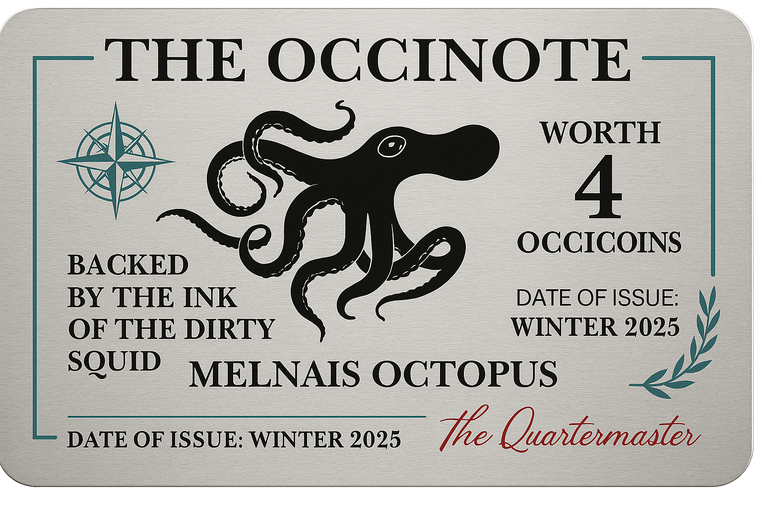 The Occinote — Worth 4 Occicoins, backed by the ink of the dirty squid